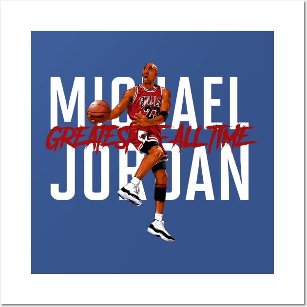 Michael Jordan - Greatest Of All Time Wall Art by Bob Charl